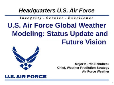 1 U.S. Air Force Global Weather Modeling: Status