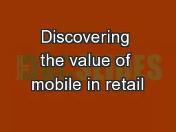 Discovering the value of mobile in retail