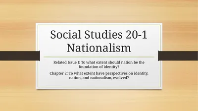 Social Studies 20-1 Nationalism Related Issue I:
