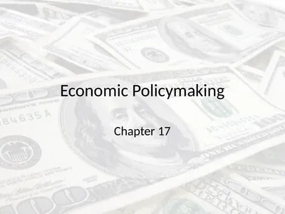 Economic Policymaking Chapter 17 Economic Policy