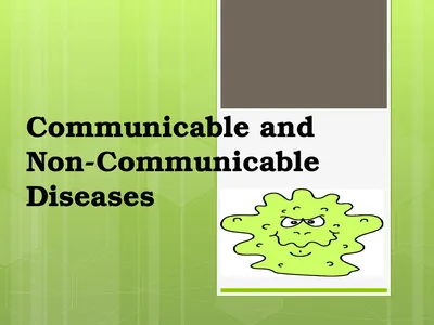 Communicable and Non-Communicable Diseases Let’s