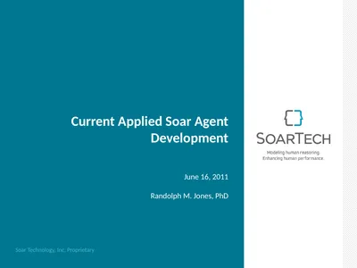 Current Applied Soar Agent Development June 16,