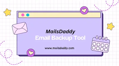 How to Backup Emails with MailsDaddy Tool Easily