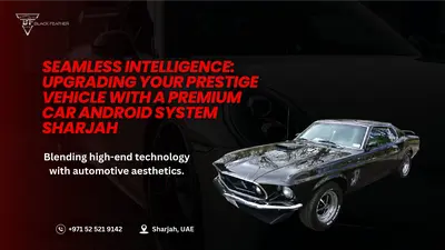 Upgrade Your Drive with Car Android Systems in Sharjah