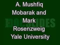 A. Mushfiq Mobarak and Mark Rosenzweig Yale University