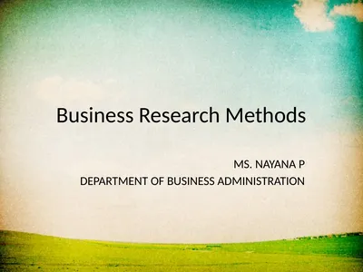 Business Research Methods MS. NAYANA P DEPARTMENT