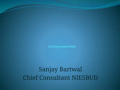 Entrepreneurship Sanjay Bartwal Chief Consultant