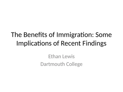The Benefits of Immigration: Some Implications of