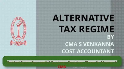 ALTERNATIVE TAX REGIME BY CMA S VENKANNA COST