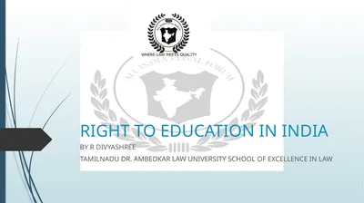 RIGHT TO EDUCATION IN INDIA BY R DIVYASHREE