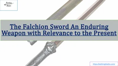 The Falchion Sword An Enduring Weapon with Relevance to the Present