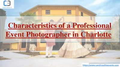 Characteristics of a Professional Event Photographer in Charlotte