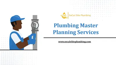 Professional Plumbing Master Planning by SoCal Elite Plumbing