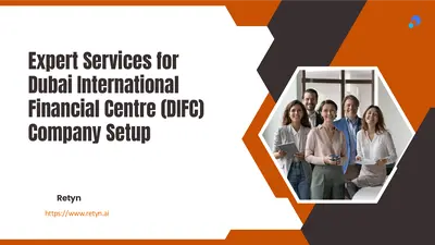 From Complexity to Clarity: Mastering DIFC Setup with Retyn's Expertise