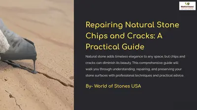 How to Repair Chips and Cracks in Natural Stone Step-by-step Guide ?