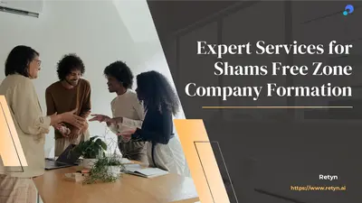 Advantages of Partnering with Retyn for Company Setup in Shams Free Zone
