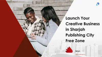 Unlock Business Success in Sharjah's SPC Free Zone with Retyn’s Expert Support