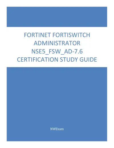 Fortinet FortiSwitch Administrator NSE5_FSW_AD-7.6 Certification Study Guide