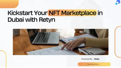 Unlock Your NFT Project's Potential with Retyn Dubai's Full-Service Support