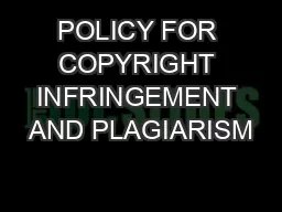 POLICY FOR COPYRIGHT INFRINGEMENT AND PLAGIARISM