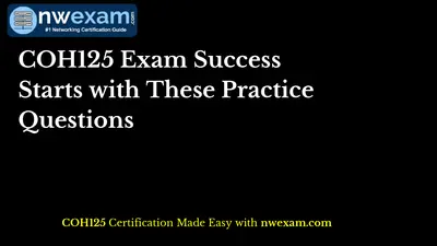COH125 Exam Success Starts with These Practice Questions