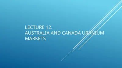 Lecture 12. Australia and Canada uranium markets
