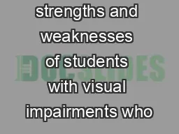 g the strengths and weaknesses of students with visual impairments who