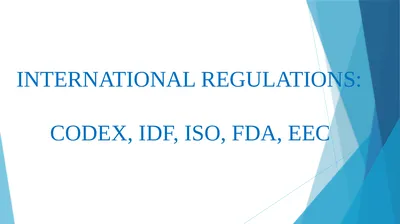 INTERNATIONAL REGULATIONS: CODEX, IDF, ISO, FDA,
