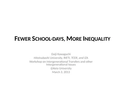 Fewer School-days, More Inequality Daiji Kawaguchi