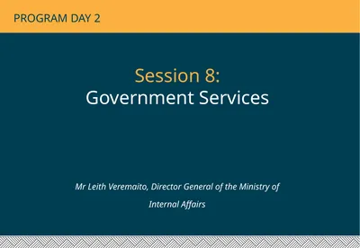 PROGRAM DAY 2 Session 8: Government Services Mr