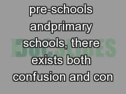in pre-schools andprimary schools, there exists both confusion and con