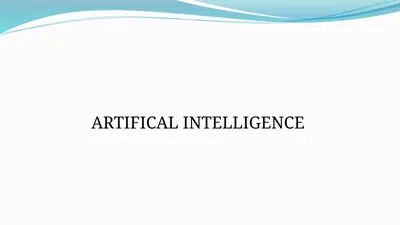 ARTIFICAL INTELLIGENCE What is Artificial