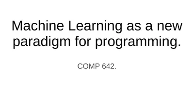 Machine Learning as a new paradigm for