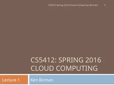 CS5412: Spring 2016 Cloud Computing Ken Birman