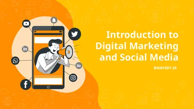 Introduction to Digital Marketing and Social Media