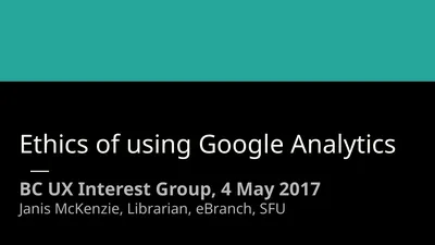 Ethics of using Google Analytics BC UX Interest