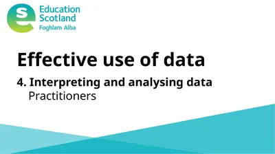 Effective use of data 4. Interpreting and