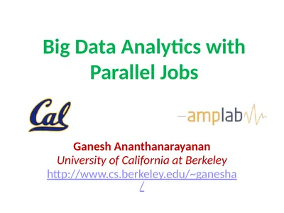 Big Data Analytics with Parallel Jobs Ganesh