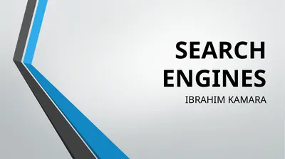 SEARCH ENGINES IBRAHIM KAMARA WHAT IS A SEARCH