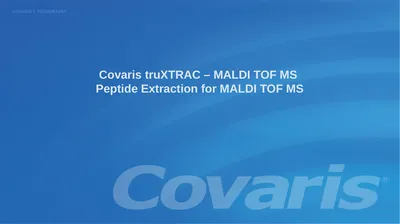 Covaris truXTRAC – MALDI TOF MS Peptide Extraction