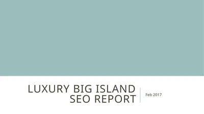 Luxury big island SEO report Feb 2017 Executive