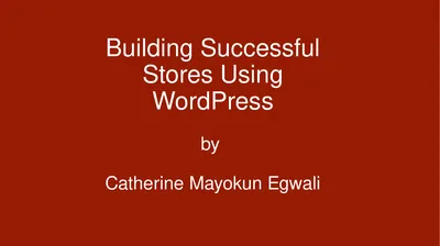 Building Successful Stores Using WordPress by