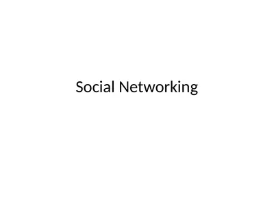 Social Networking Why social media? Traditional