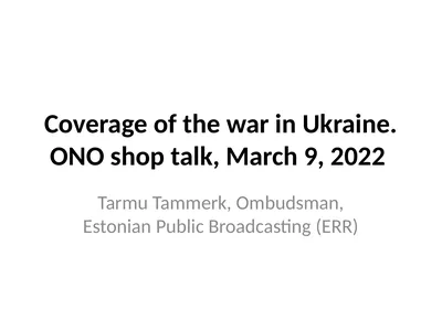 Coverage of the war in Ukraine. ONO shop talk,