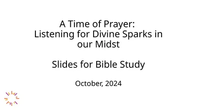 A Time of Prayer: Listening for Divine Sparks in