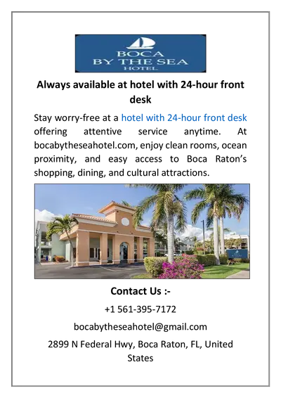 Always available at hotel with 24-hour front desk