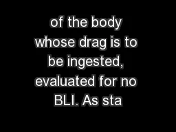 of the body whose drag is to be ingested, evaluated for no BLI. As sta