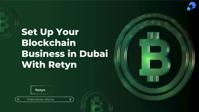 Is Your UAE Business Ready for Blockchain? Discover the Retyn Advantage