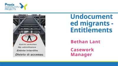 Undocumented migrants - Entitlements Bethan Lant