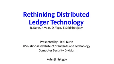 Rethinking Distributed Ledger Technology R. Kuhn,